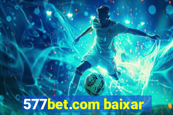577bet.com baixar